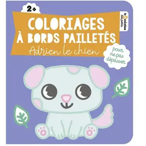 Deux Coqs D'or Coloriages à bords pailletés - Adrien le chien Rousseau Stéphanie (Illustration) pas cher
