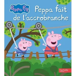 Comparateur de prix : Hachette Jeunesse Peppa Pig - Peppa Fait De L'accrobranche