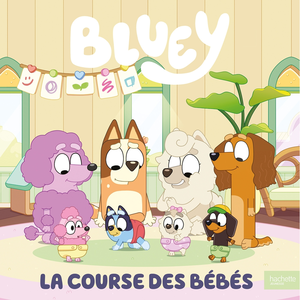 Hachette Jeunesse Bluey : La course des bébés pas cher