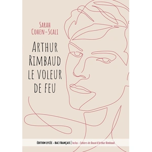 Ldp Jeunesse Arthur Rimbaud, Le Voleur De Feu - Inclus : Cahiers De Douai pas cher