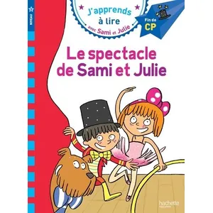 Hachette Education Sami et Julie CP Niveau 3 Le spectacle de Sami et Julie