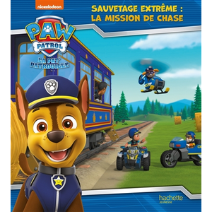 Hachette Jeunesse La Pat'Patrouille - Sauvetage Extrême : la mission de Chase