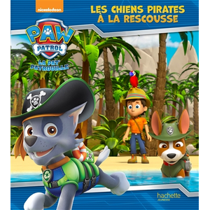 Hachette Jeunesse Paw Patrol-La Pat'Patrouille - Les chiens pirates à la rescousse