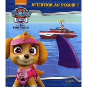 Hachette Jeunesse Paw Patrol-La Pat'Patrouille - Attention au requin ! pas cher