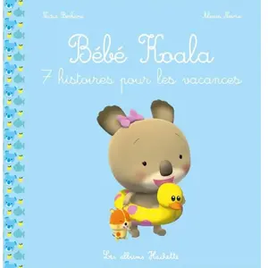 Hachette Jeunesse Bébé Koala recueil - 7 histoires pour les vacances pas cher