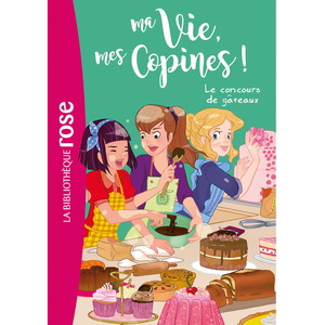 Bb Rose Verte Ma vie, mes copines 11 - Le concours de gâteaux pas cher