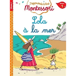 Hachette Education Lola à la mer, niveau 1 - J'apprends à lire Montessori pas cher