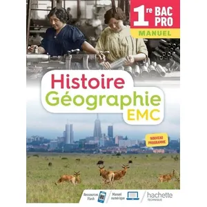 Hachette Education Histoire-Géographie-EMC 1re Bac Pro - Livre élève - Éd. 2020
