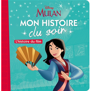 MULAN - Mon Histoire du Soir - L'histoire du film - Disney Princesses