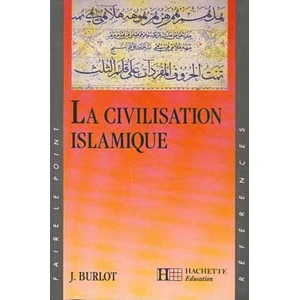 Hachette Education La Civilisation islamique pas cher