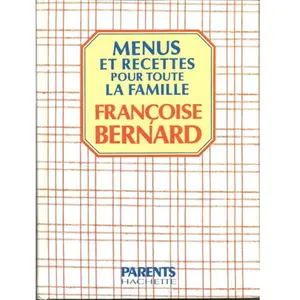 Hachette menus et recettes de la famille bernard, françoise pas cher