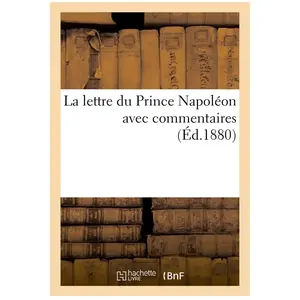 Comparateur de prix : Hachette Bnf La lettre du Prince Napoléon avec commentaires