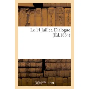 Le 14 Juillet. Dialogue pas cher
