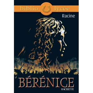 Comparateur de prix : Hachette Bibliolycée - Bérénice, Racine Jean Racine (Auteur)