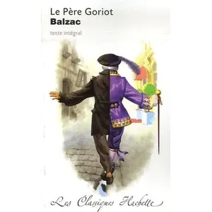 Comparateur de prix : Classique Hachette - Le Père Goriot, Honoré de Balzac