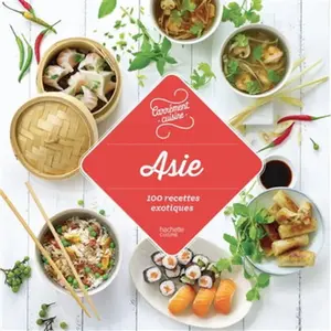 HACHETTE PRAT Asie : 100 recettes exotiques collectif pas cher