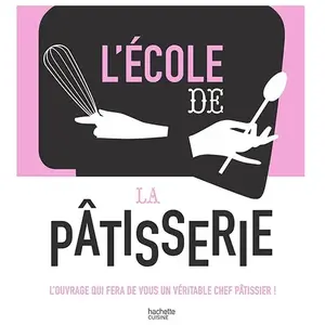 Comparateur de prix : Hachette Pratique L'école de la Pâtisserie