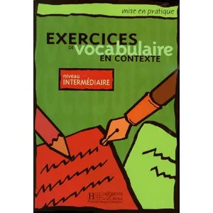 Hachette F.l.e. Mise en pratique Vocabulaire - Intermédiaire - Livre de l'élève
