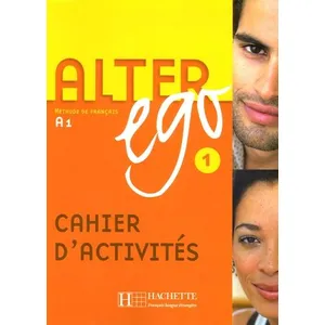 Comparateur de prix : Hachette F.l.e. Alter Ego 1 - Cahier d'activités