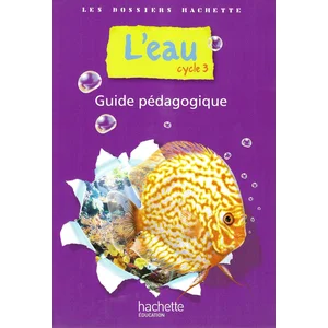 Comparateur de prix : Hachette Education L'eau Cycle 3 - Guide Pédagogique