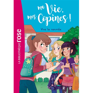 Comparateur de prix : Hachette Jeunesse Ma vie, mes copines !. Vol. 1. Vive la rentrée Catherine Kalengula