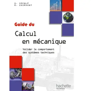 ISBN Guide Du Calcul En Mécanique - Valider Le Comportement Des Systèmes Techniques pas cher