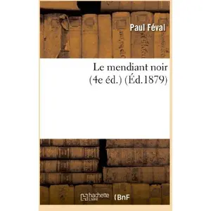 Le mendiant noir (4e éd.)