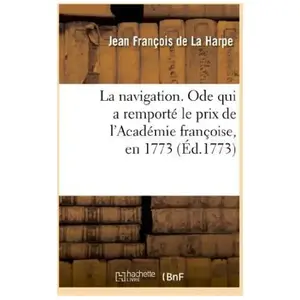 La navigation. Ode qui a remporté le prix de l'Académie françoise, en ... pas cher