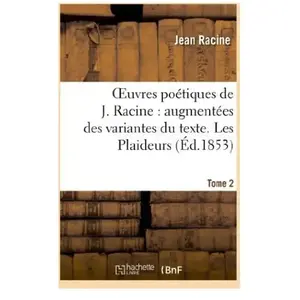 Oeuvres poétiques de J. Racine : augmentées des variantes du texte. To... pas cher