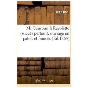 Mi Cansoun li Rayolètto (succès pertout) ouvragé èn patois et francès pas cher