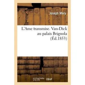 L'Ame transmise. Van-Dick au palais Brignola pas cher