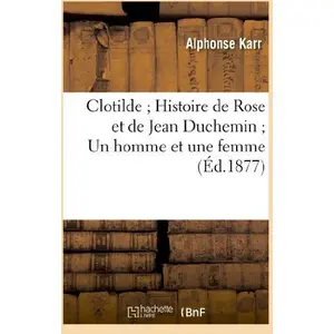 Comparateur de prix : Clotilde Histoire de Rose et de Jean Duchemin Un homme et une femme