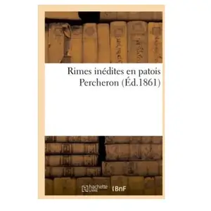 Rimes inédites en patois Percheron pas cher