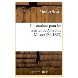 Comparateur de prix : Illustrations pour les oeuvres de Alfred Musset