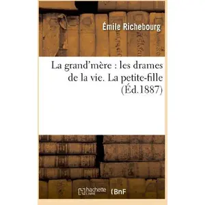 La grand'mère : les drames de la vie. La petite-fille pas cher