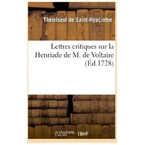 Comparateur de prix : Lettres critiques sur la Henriade de M. de Voltaire (Arouet dit)