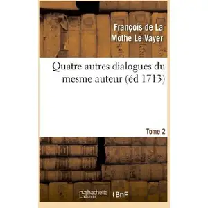 Quatre autres dialogues du mesme auteur faits comme les precedens à l'... pas cher