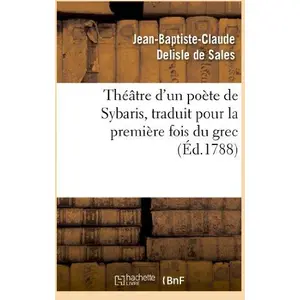 Théâtre d'un poète de Sybaris, traduit pour la première fois du grec, ... pas cher