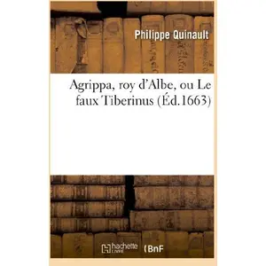 Agrippa, roy d'Albe, ou Le faux Tiberinus pas cher