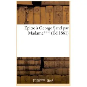 Comparateur de prix : Epitre à George Sand par Madame***