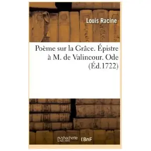 Poème sur la Grâce. Épistre à M. de Valincour. Ode pas cher