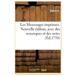 Les Mensonges imprimez. Nouvelle édition, avec des remarques et des no... pas cher
