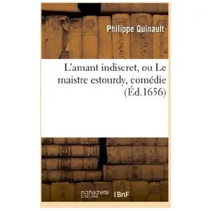 L'amant indiscret, ou Le maistre estourdy , comédie pas cher