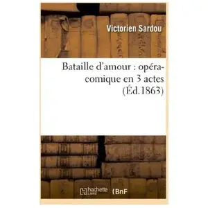 Comparateur de prix : Bataille d'amour : opéra-comique en 3 actes