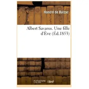 Albert Savarus. Une fille d'Ève. pas cher