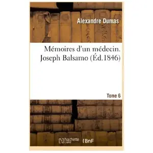 Mémoires d'un médecin. Joseph Balsamo. Tome 6 pas cher