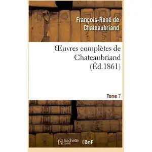 Comparateur de prix : Oeuvres complètes de Chateaubriand. Tome 07