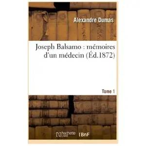 Joseph Balsamo : mémoires d'un médecin. 1 pas cher