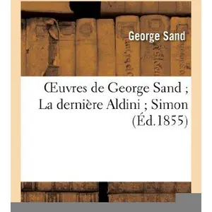 Oeuvres de George Sand La dernière Aldini Simon