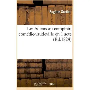 Les Adieux au comptoir, comédie-vaudeville en 1 acte pas cher